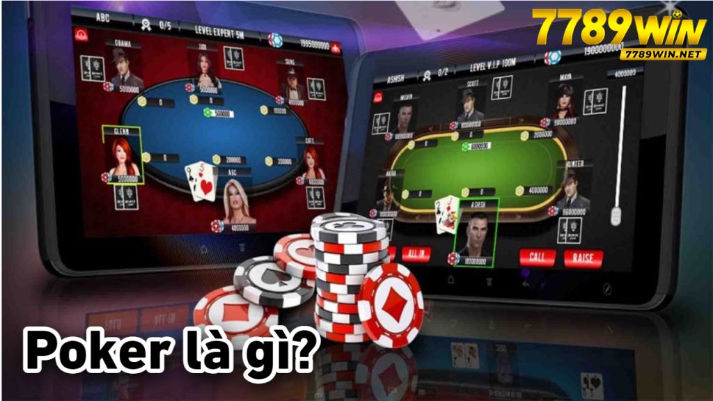 Poker là gì? Hướng dẫn luật và cách chơi chi tiết cho Newbie