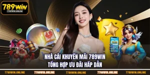 Nhà Cái Khuyến Mãi 789WIN | Tổng Hợp Ưu Đãi Hấp Dẫn